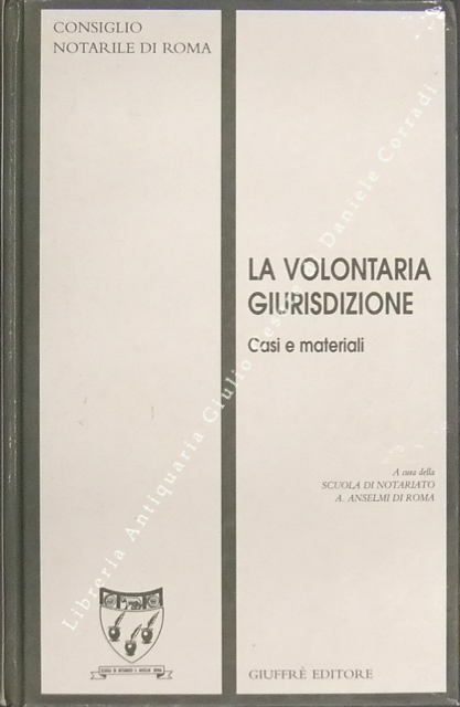 La volontaria giurisdizione. Casi e materiali