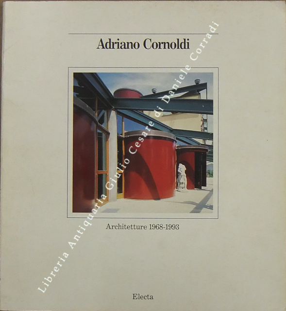 Adriano Cornoldi. Architetture 1968-1993
