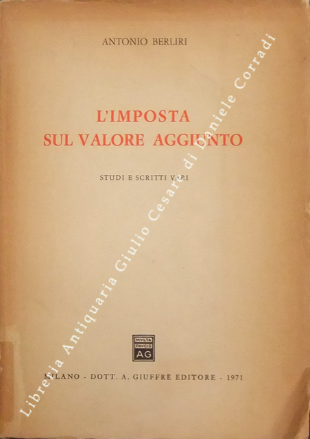 L'imposta sul valore aggiunto. Studi e scritti vari