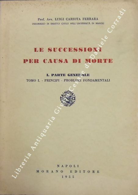 Le successioni per causa di morte. Parte generale.