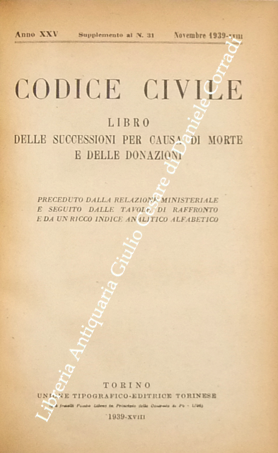 Codice Civile. Libro delle successioni per causa di morte e delle donazioni