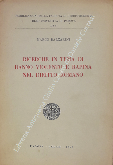 Ricerche in tema di danno violento e rapina nel diritto romano