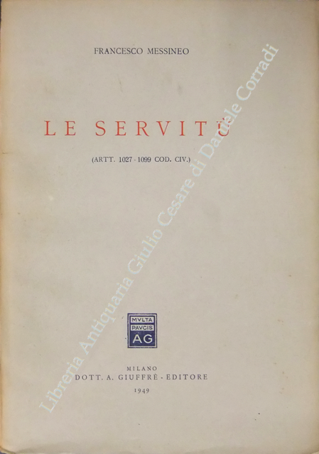 Le servitù. (Artt. 1027-1099 Cod. Civ.)