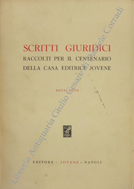 Scritti giuridici raccolti per il Centenario della Casa Editrice Jovene