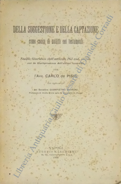 Della suggestione e della captazione come causa di nullità nei testamenti