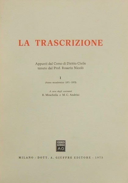 La trascrizione. Appunti dal Corso di Diritto Civile tenuto dal Prof. Rosario Nicolò.