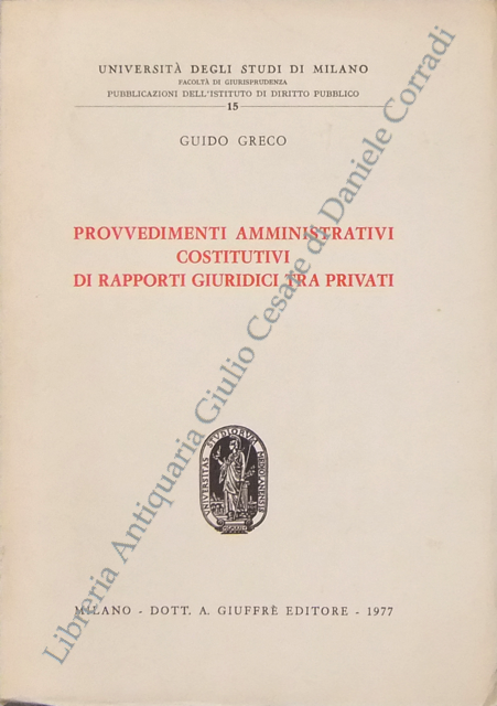Provvedimenti amministrativi costitutivi di rapporti giuridici tra privati
