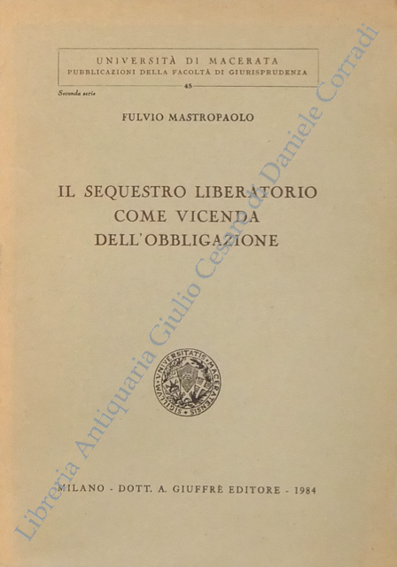 Il sequestro liberatorio come vicenda dell'obbligazione