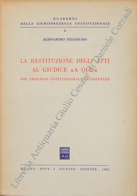 La restituzione degli atti al giudice "A quo" nel processo costituzionale incidentale