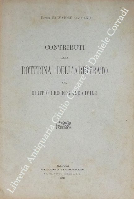 Contributi alla dottrina dell'arbitrato nel diritto processuale civile