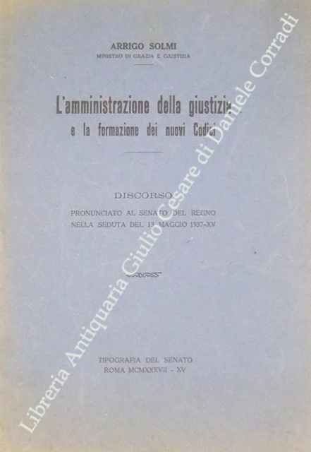 L'amministrazione della giustizia e la formazione dei nuovi Codici