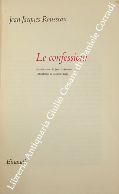 Le confessioni. Introduzione di Jean Guehenno. Tra