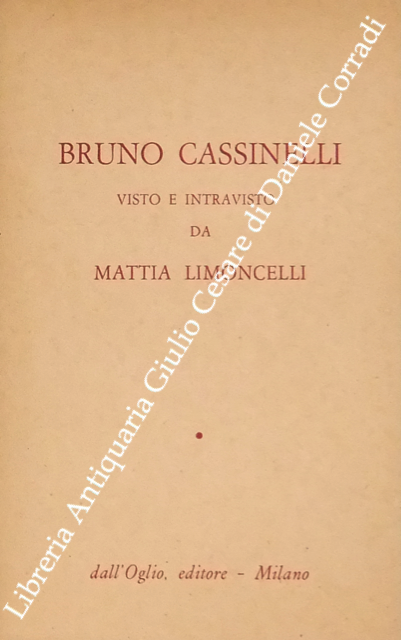 Bruno Cassinelli visto e intravisto da Mattia Limoncelli