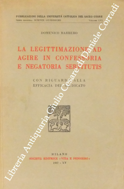 La legittimazione ad agire in confessoria e negatoria servitutis