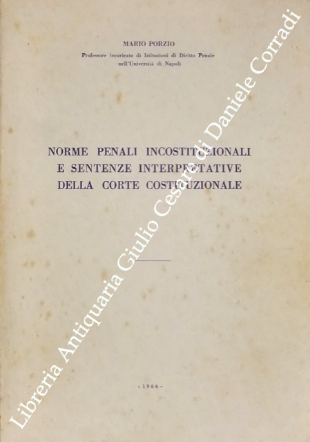 Norme penali incostituzionali e sentenze interpretative della corte costituzionale