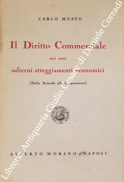 Il diritto commerciale nei suoi odierni atteggiamenti economici