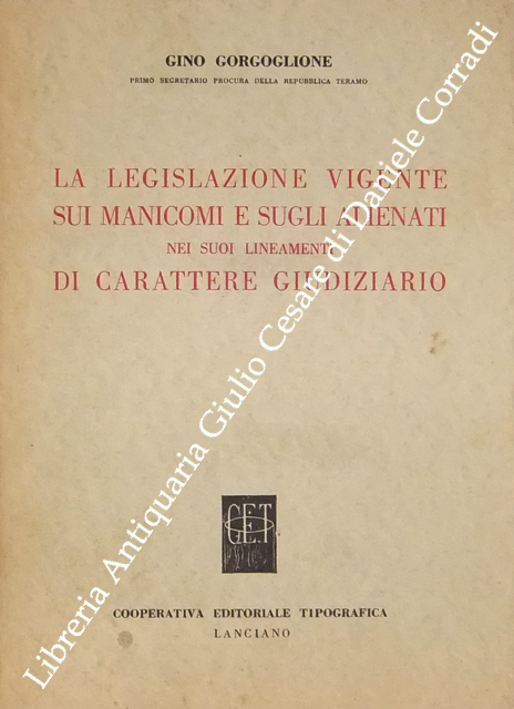 La legislazione vigente sui manicomi e sugli alienati