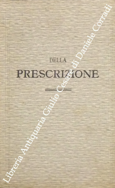 Trattato teorico pratico di diritto civile. Della prescrizione