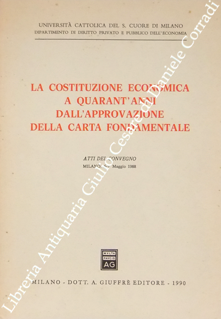 La costituzione economica a quarant'anni dall'approvazione della carta fondamentale