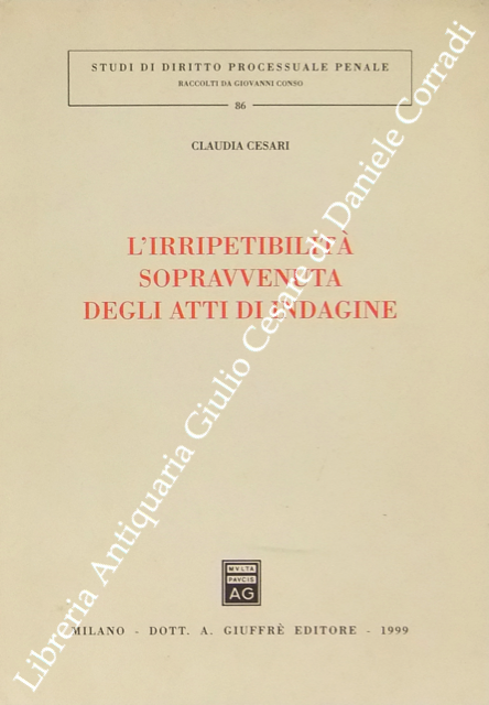 L'irripetibilità sopravvenuta degli atti di indagine