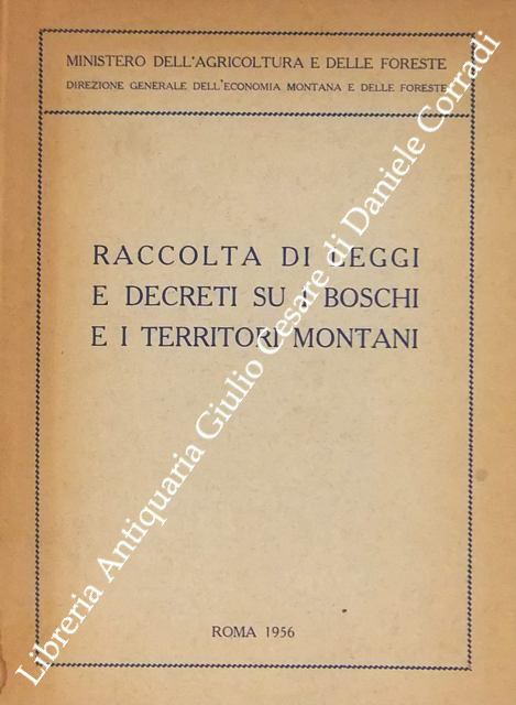 Raccolta di leggi e decreti su i boschi e i territori montani