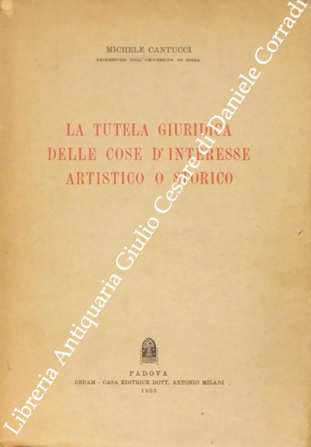 La tutela giuridica delle cose di interesse artisto o storico
