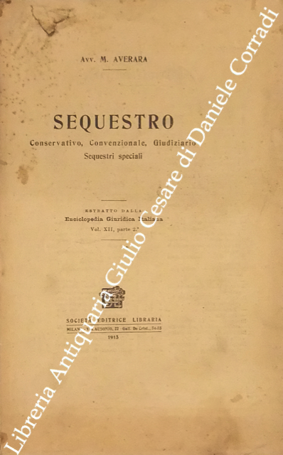 Sequestro. Conservativo, Convenzionale, Giudiziario, Sequestri speciali