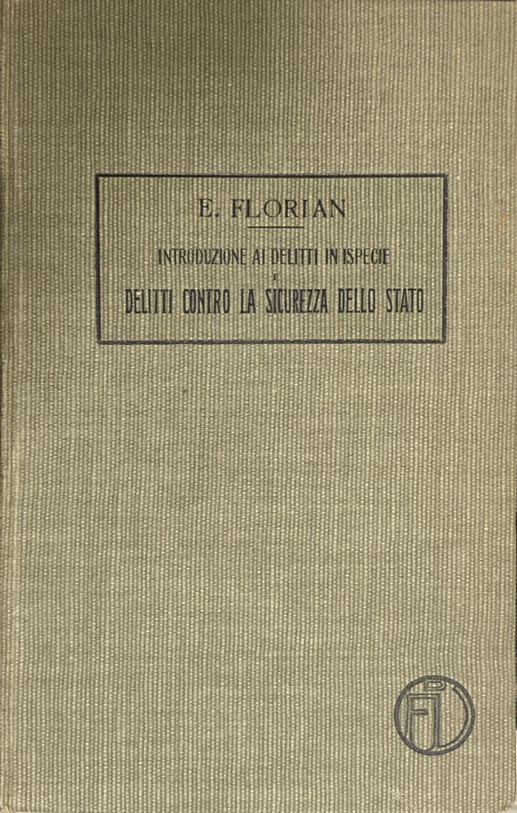 Introduzione ai delitti in ispecie e delitti contro la sicurezza dello Stato
