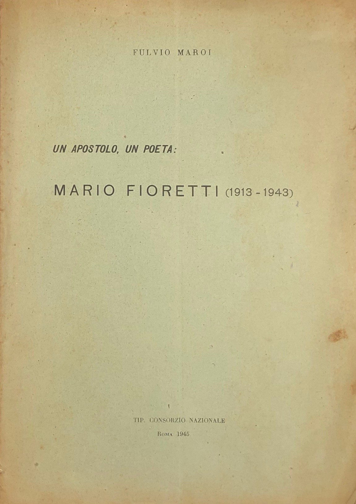 Un apostolo un poeta Mario Fioretti (1913-1943)