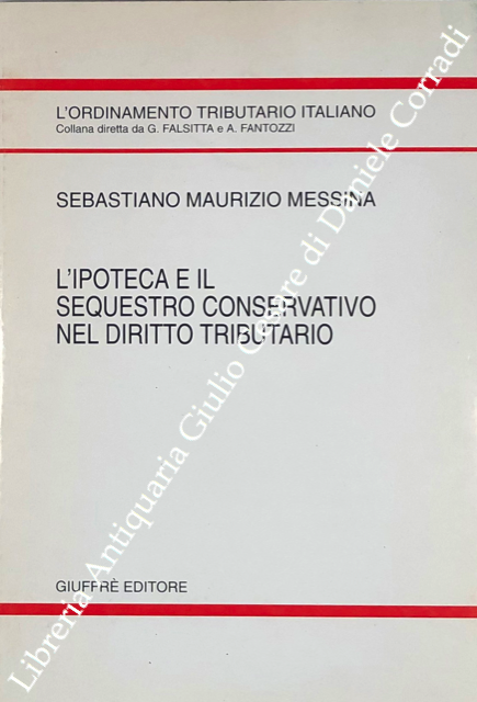 L'ipoteca e il sequestro conservativo nel diritto tributario