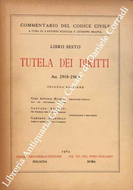 Esecuzione forzata (Micheli). Prescrizione e decadenza (Azzariti e Scarpello). Art. 2910-2969