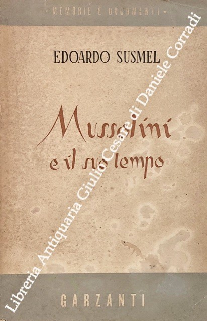 Mussolini e il suo tempo