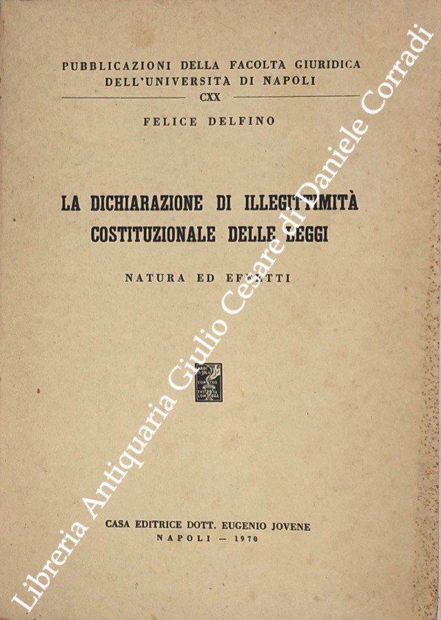 La dichiarazione di illegittimità costituzionale delle leggi