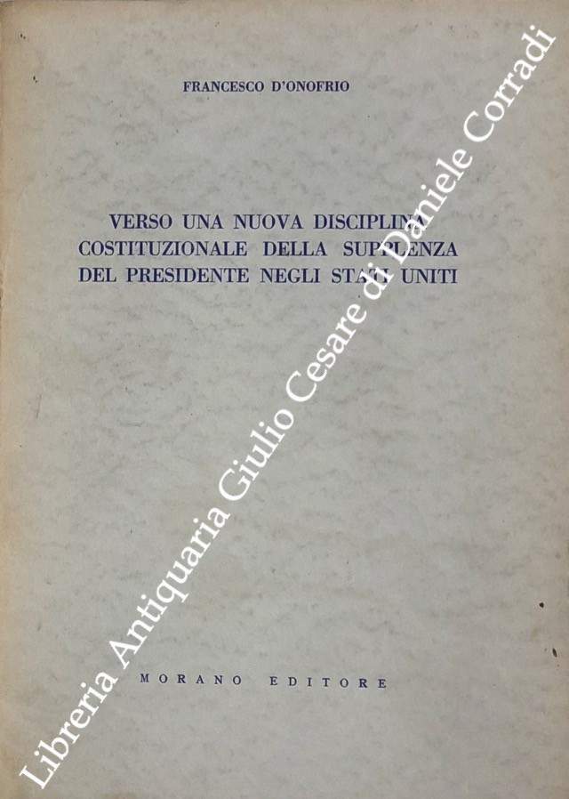 Verso una nuova disciplina costrituzionale della supplenza del presidente negli Stati Uniti