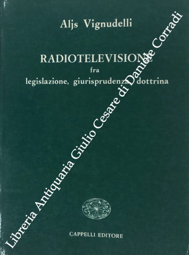Radiotelevisione fra legislazione, giurisprudenza, dottrina