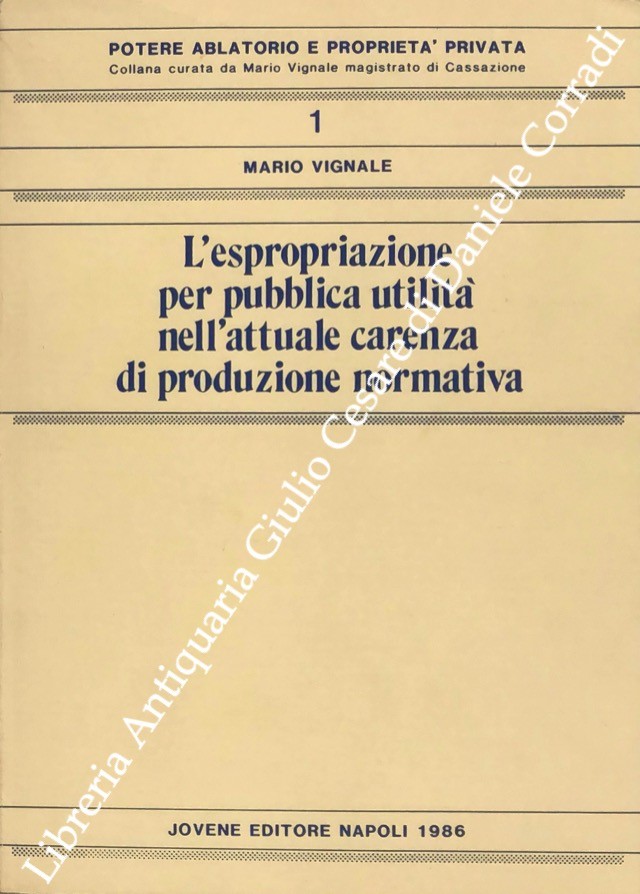 L'espropriazione per pubblica utilità nell'attuale carenza di produzione normativa