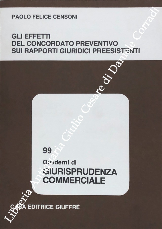 Gli effetti del concordato preventivo sui rapporti giuridici preesistenti