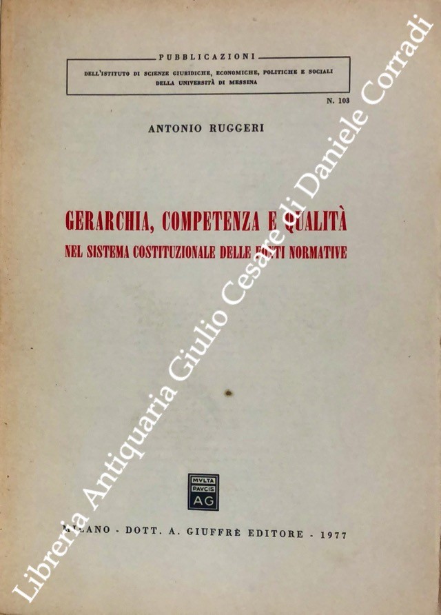 Gerarchia, competenza e qualità nel sistema costituzionale delle fonti normative