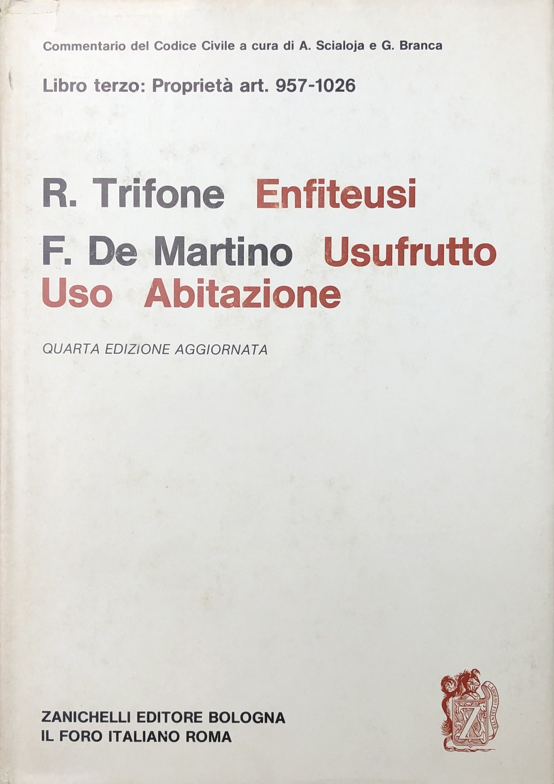 Enfiteusi (Trifone). Usufrutto uso abitazione (De Martino)