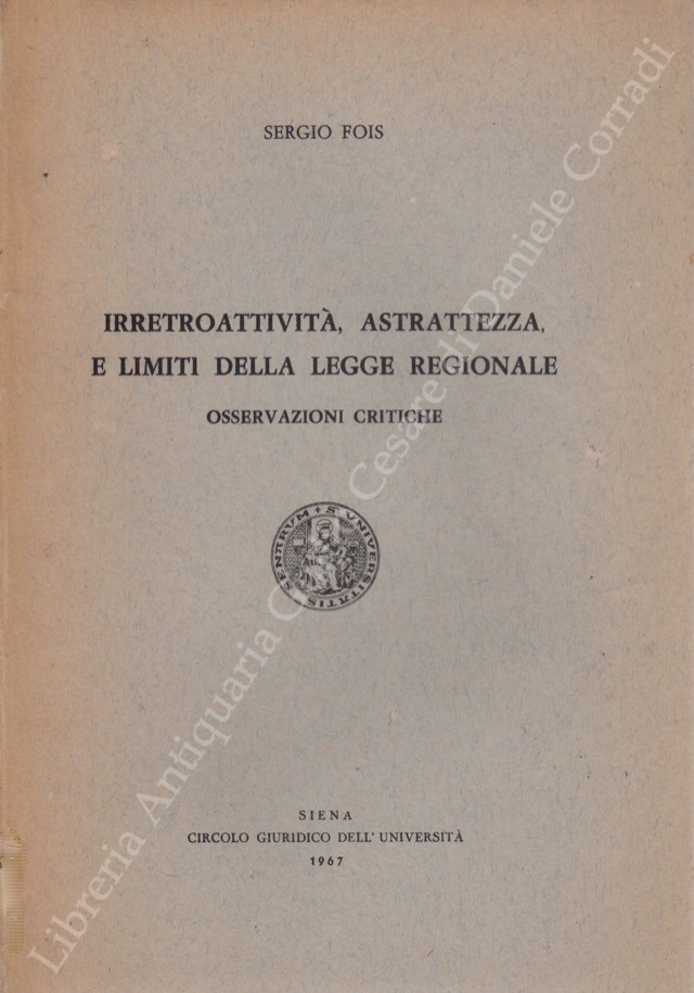 Irretroattività, astrattezza e limiti della legge regionale
