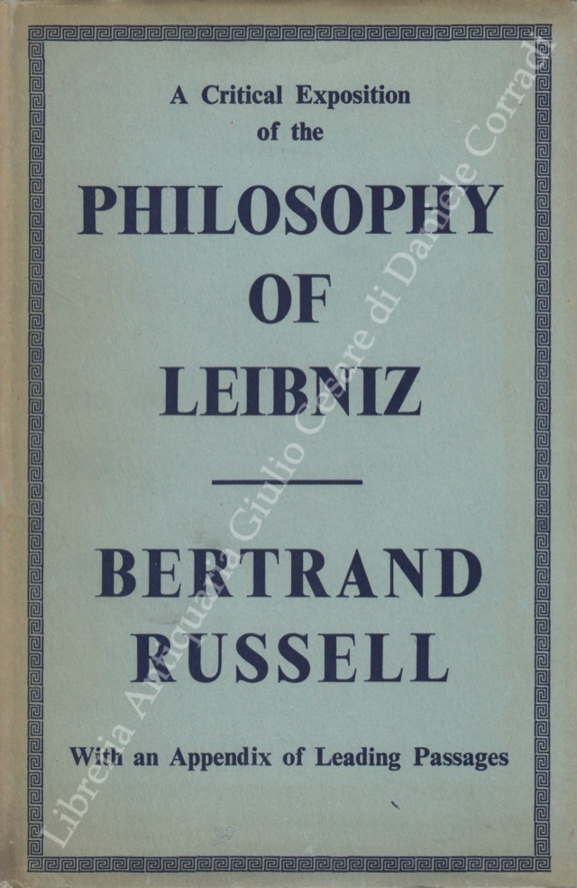 A critical exposition of the philosophy of Leibniz