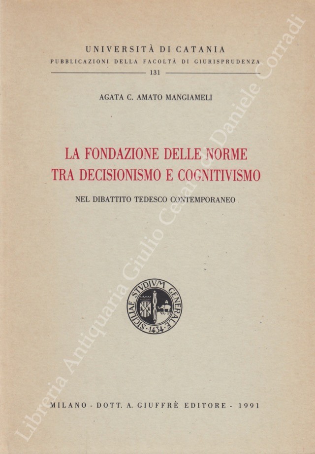 La fondazione delle norme tra decisionismo e cognitivismo