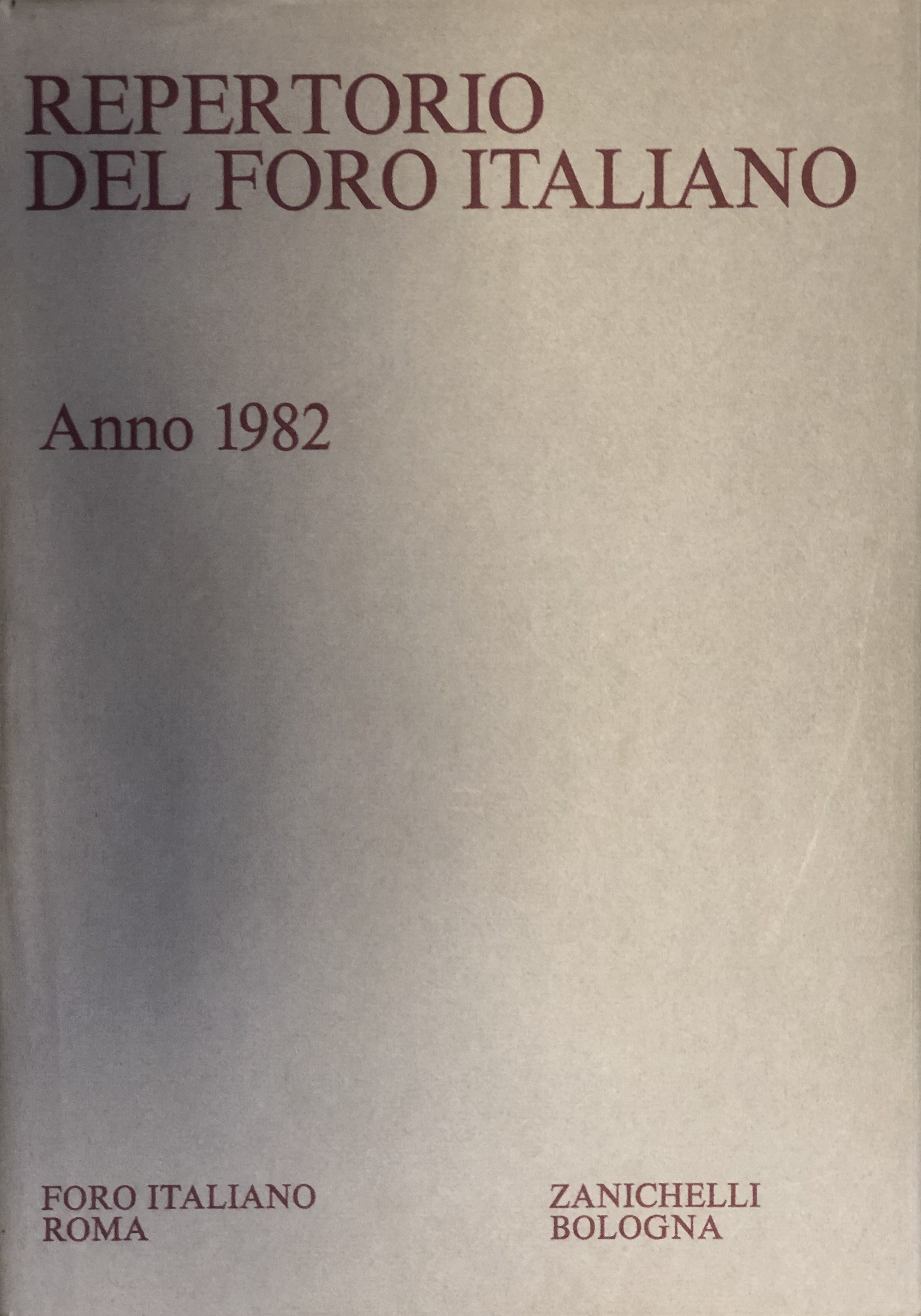 Repertorio Generale Annuale del Foro Italiano. Annata 1982