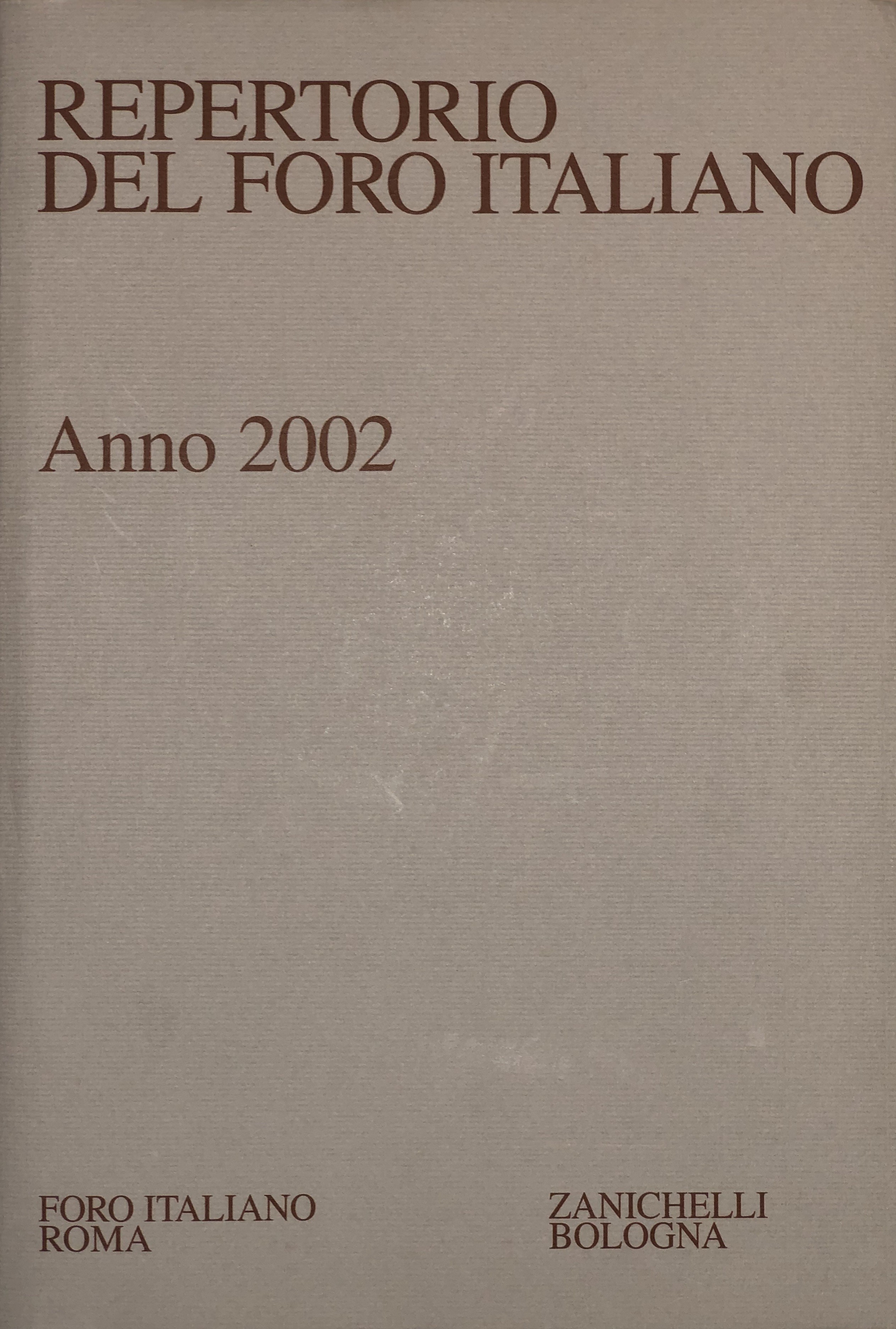 Repertorio Generale Annuale del Foro Italiano. Annata 2002