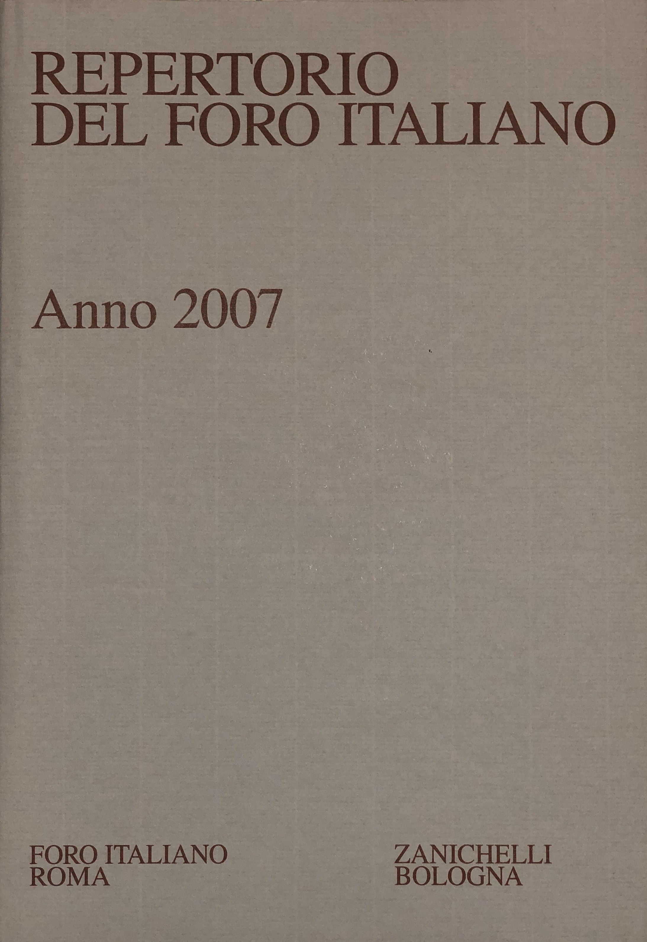 Repertorio Generale Annuale del Foro Italiano. Annata 2007