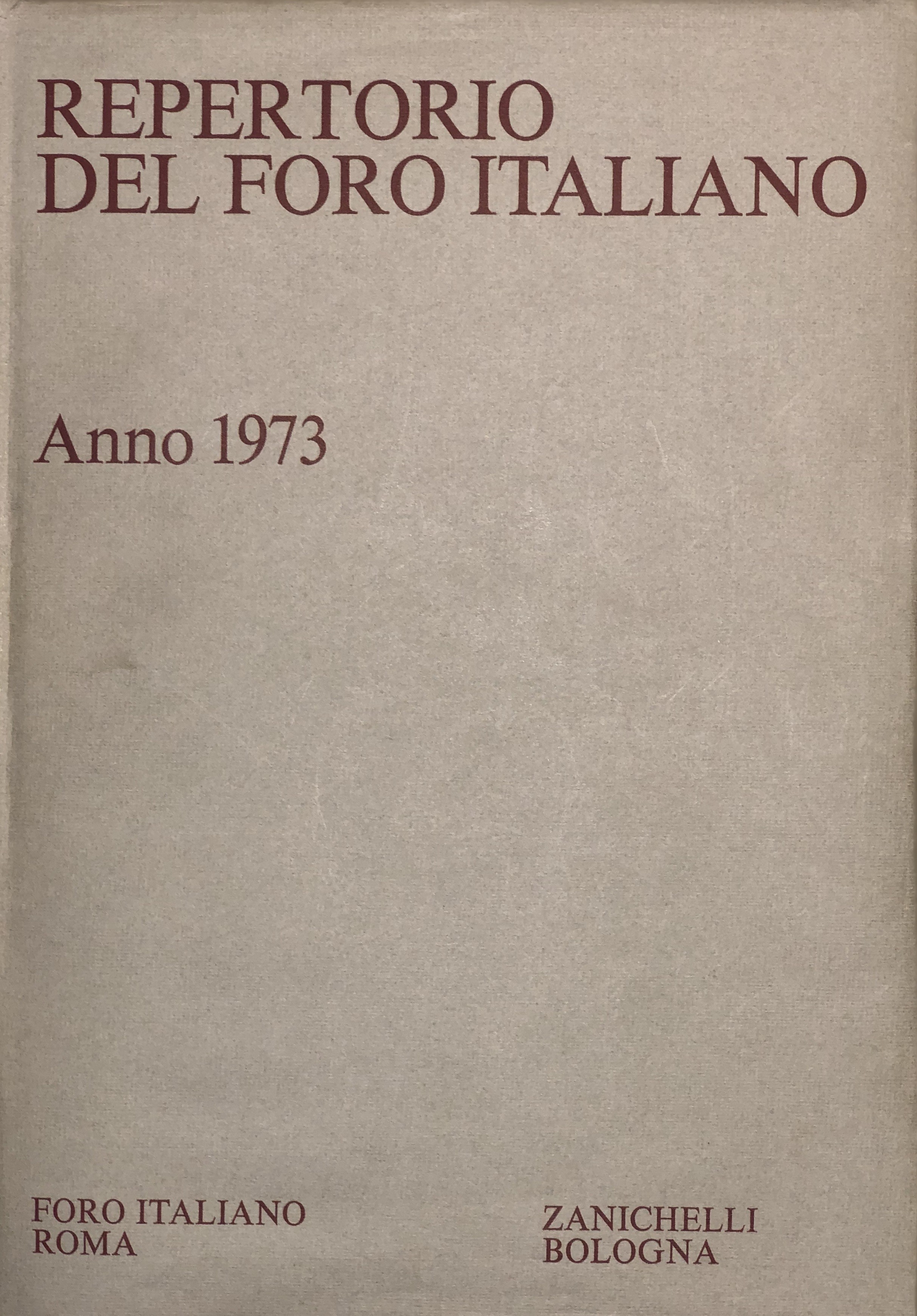 Repertorio Generale Annuale del Foro Italiano. Annata 1973
