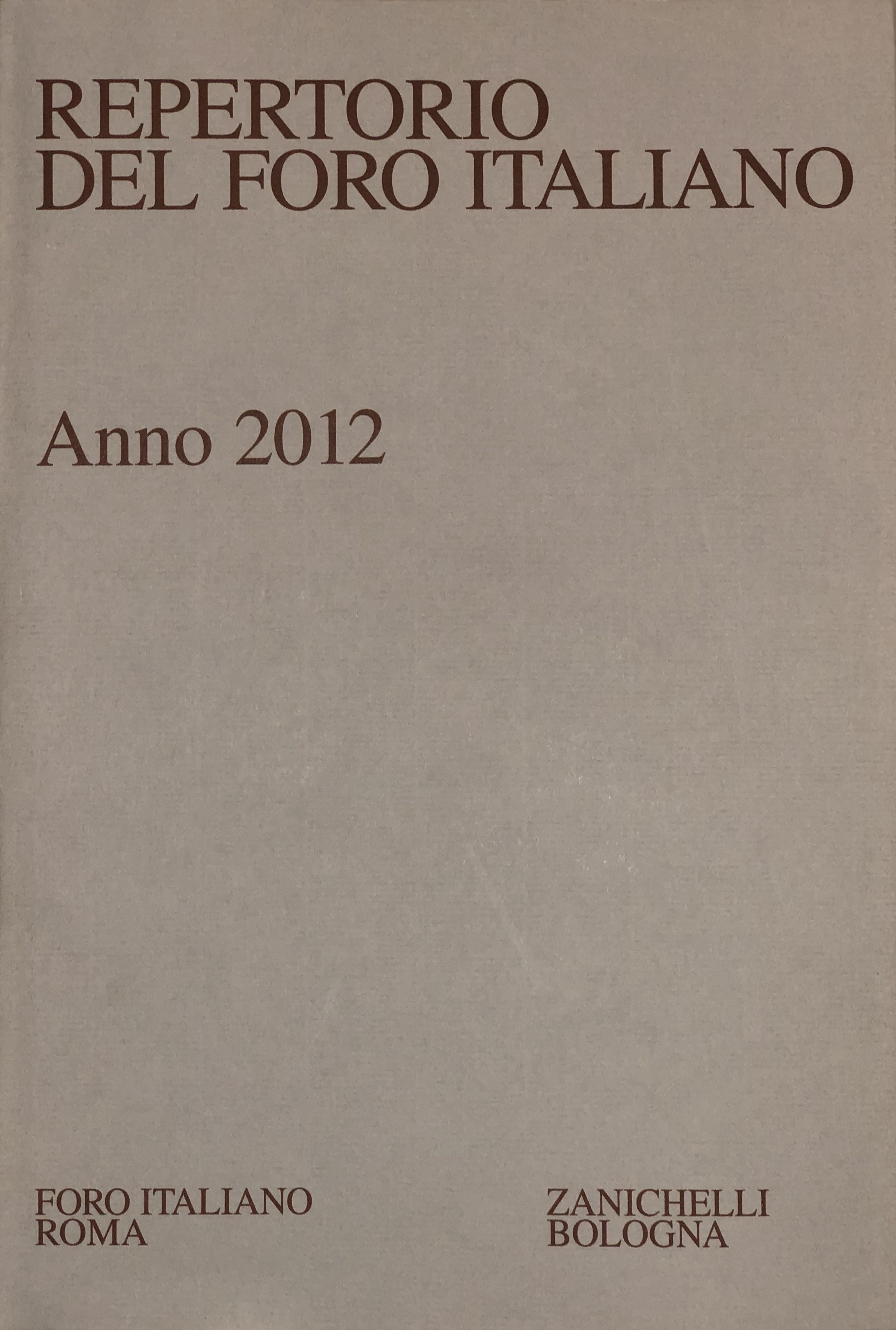 Repertorio Generale Annuale del Foro Italiano. Annata 2012