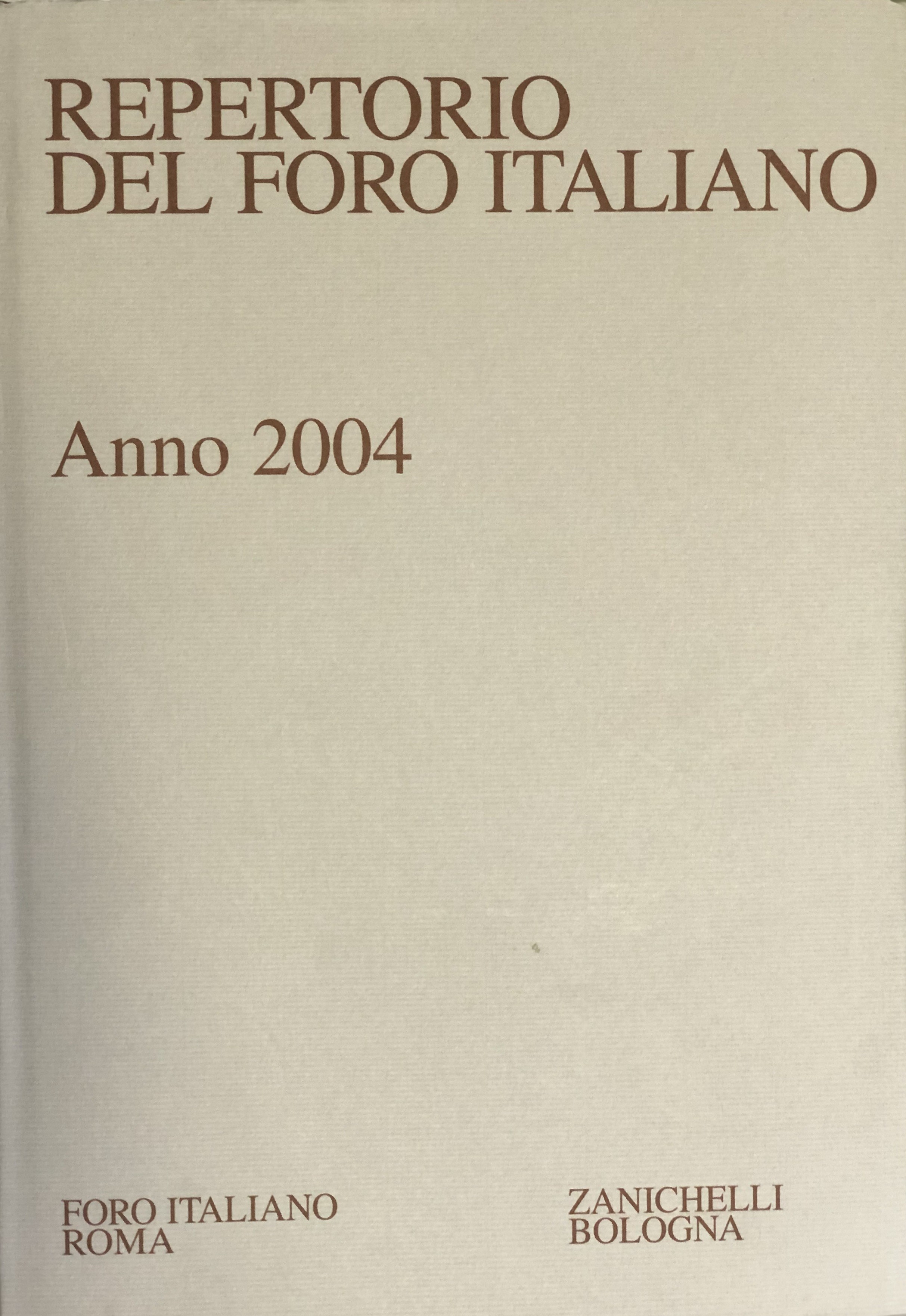 Repertorio Generale Annuale del Foro Italiano. Annata 2004