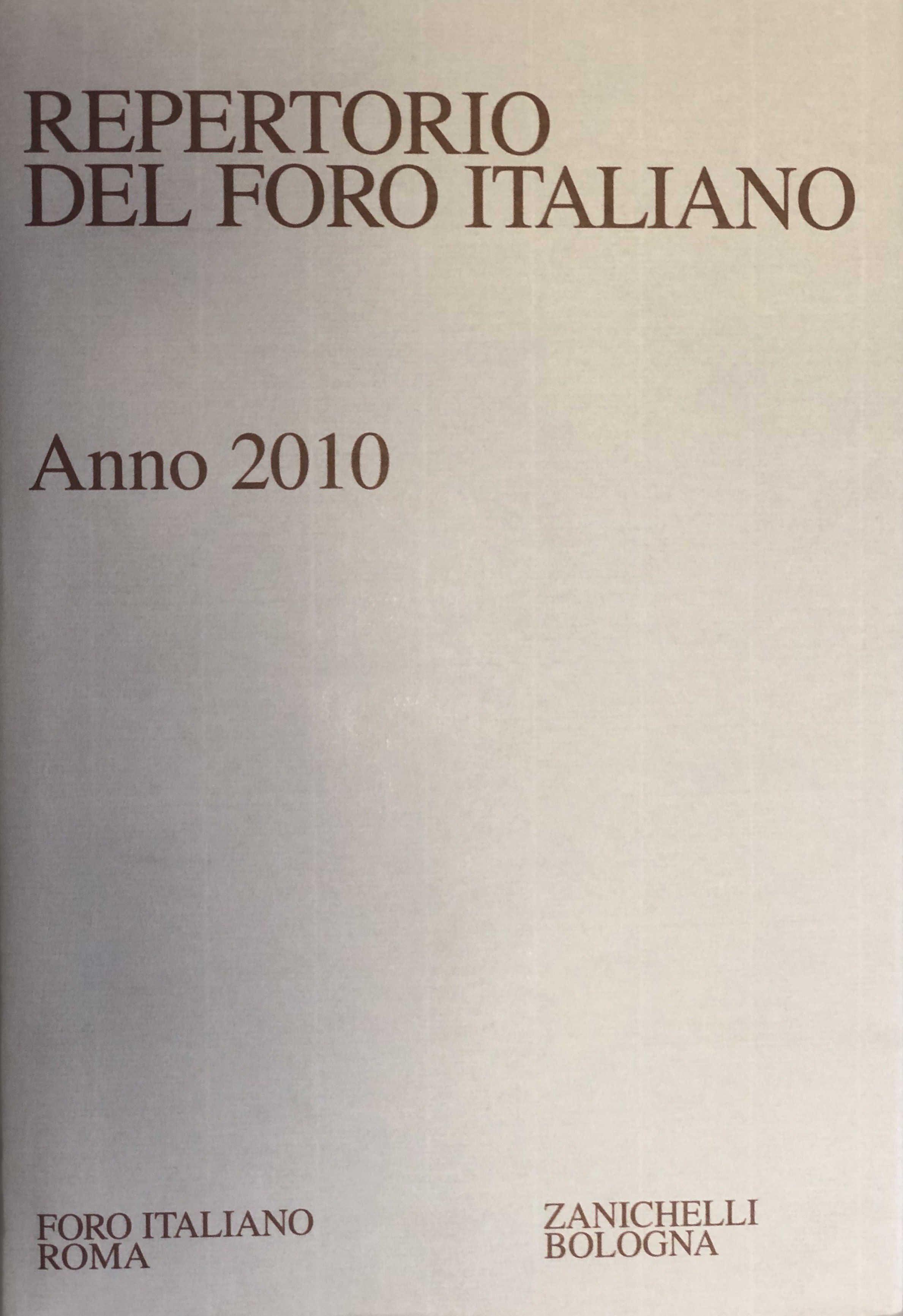 Repertorio Generale Annuale del Foro Italiano. Annata 2010