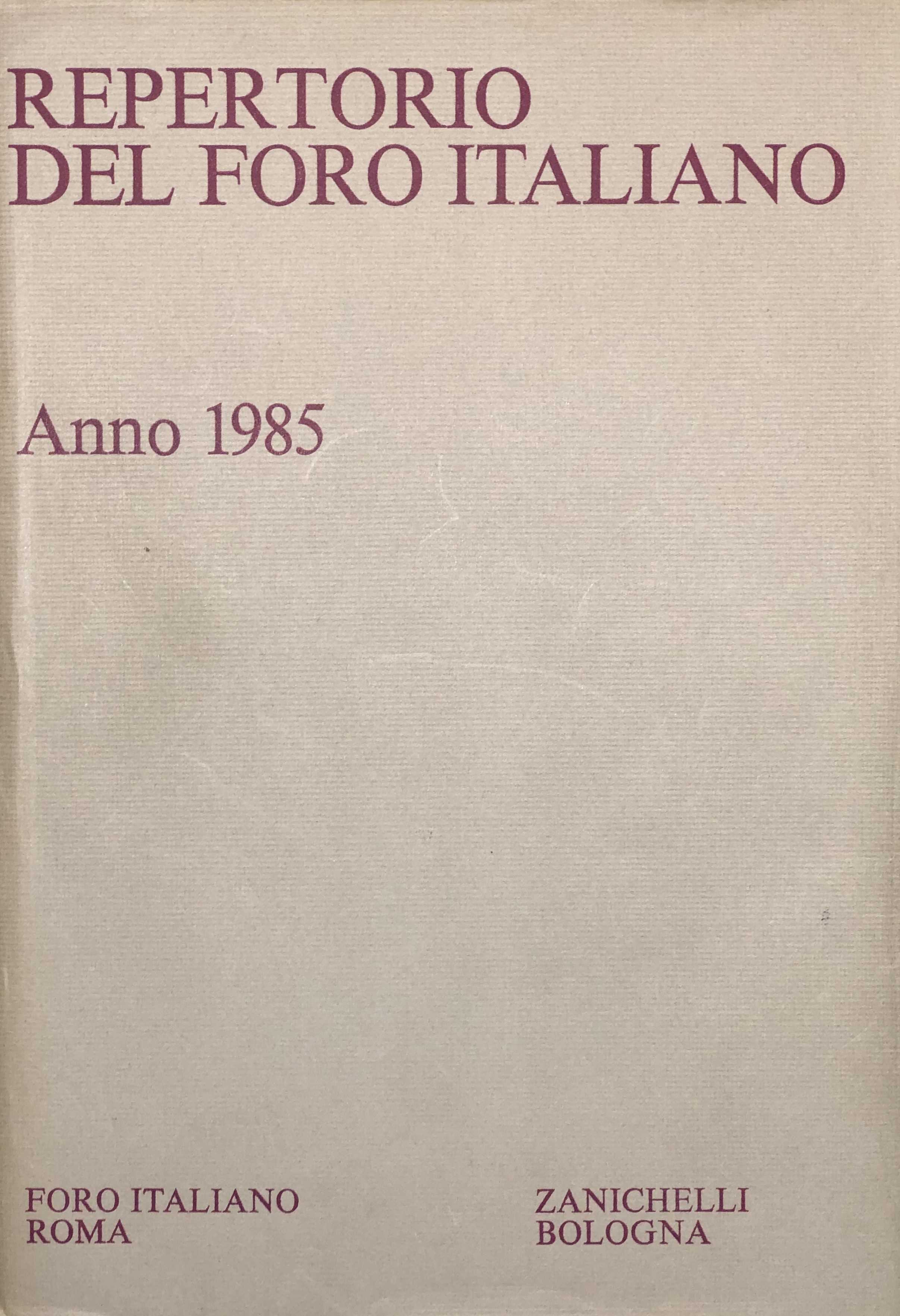 Repertorio Generale Annuale del Foro Italiano. Annata 1985
